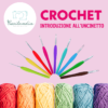 Crochet - Corso di avvicinamento all'uncinetto giovedì 8 ottobre 14.00-17.00