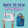 Back to Sew – impara le basi del cucito sabato 26 Settembre e 3 Ottobre 10.00-13.00